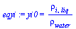 yi0 = `/`(`*`(rho[i, liq]), `*`(rho[water]))