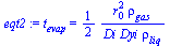 t[evap] = `+`(`/`(`*`(`/`(1, 2), `*`(`^`(r[0], 2), `*`(rho[gas]))), `*`(Di, `*`(Dyi, `*`(rho[liq])))))