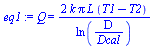 Q = `+`(`/`(`*`(2, `*`(k, `*`(Pi, `*`(L, `*`(`+`(T1, `-`(T2))))))), `*`(ln(`/`(`*`(D), `*`(Dcal))))))