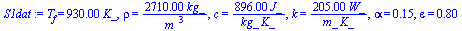 T[f] = `+`(`*`(930., `*`(K_))), rho = `+`(`/`(`*`(2710., `*`(kg_)), `*`(`^`(m_, 3)))), c = `+`(`/`(`*`(896., `*`(J_)), `*`(kg_, `*`(K_)))), k = `+`(`/`(`*`(205., `*`(W_)), `*`(m_, `*`(K_)))), alpha = ...