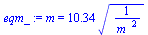 m = `+`(`*`(10.34, `*`(`^`(`/`(1, `*`(`^`(m_, 2))), `/`(1, 2)))))