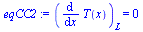 (diff(T(x), x))[L] = 0