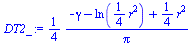 `+`(`/`(`*`(`/`(1, 4), `*`(`+`(`-`(gamma), `-`(ln(`+`(`*`(`/`(1, 4), `*`(`^`(r, 2)))))), `*`(`/`(1, 4), `*`(`^`(r, 2)))))), `*`(Pi)))