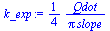 `+`(`/`(`*`(`/`(1, 4), `*`(Qdot)), `*`(Pi, `*`(slope))))
