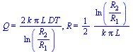 Q = `+`(`/`(`*`(2, `*`(k, `*`(Pi, `*`(L, `*`(DT))))), `*`(ln(`/`(`*`(R[2]), `*`(R[1])))))), R = `+`(`/`(`*`(`/`(1, 2), `*`(ln(`/`(`*`(R[2]), `*`(R[1]))))), `*`(k, `*`(Pi, `*`(L)))))