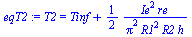 T2 = `+`(Tinf, `/`(`*`(`/`(1, 2), `*`(`^`(Ie, 2), `*`(re))), `*`(`^`(Pi, 2), `*`(`^`(R1, 2), `*`(R2, `*`(h))))))