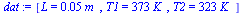 [L = `+`(`*`(0.5e-1, `*`(m_))), T1 = `+`(`*`(373, `*`(K_))), T2 = `+`(`*`(323, `*`(K_)))]