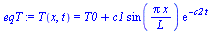 T(x, t) = `+`(T0, `*`(c1, `*`(sin(`/`(`*`(Pi, `*`(x)), `*`(L))), `*`(exp(`+`(`-`(`*`(c2, `*`(t)))))))))