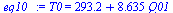 T0 = `+`(293.2, `*`(8.635, `*`(Q01)))