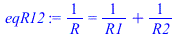 `/`(1, `*`(R)) = `+`(`/`(1, `*`(R1)), `/`(1, `*`(R2)))