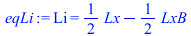 Li = `+`(`*`(`/`(1, 2), `*`(Lx)), `-`(`*`(`/`(1, 2), `*`(LxB))))