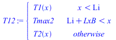 piecewise(`<`(x, Li), T1(x), `<`(`+`(Li, LxB), x), Tmax2, T2(x))