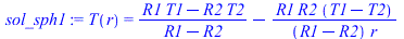 T(r) = `+`(`/`(`*`(`+`(`*`(R1, `*`(T1)), `-`(`*`(R2, `*`(T2))))), `*`(`+`(R1, `-`(R2)))), `-`(`/`(`*`(R1, `*`(R2, `*`(`+`(T1, `-`(T2))))), `*`(`+`(R1, `-`(R2)), `*`(r)))))