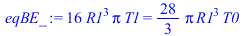 `+`(`*`(16, `*`(`^`(R1, 3), `*`(Pi, `*`(T1))))) = `+`(`*`(`/`(28, 3), `*`(Pi, `*`(`^`(R1, 3), `*`(T0)))))