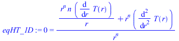 0 = `/`(`*`(`+`(`/`(`*`(`^`(r, n), `*`(n, `*`(diff(T(r), r)))), `*`(r)), `*`(`^`(r, n), `*`(diff(diff(T(r), r), r))))), `*`(`^`(r, n)))