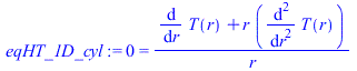 0 = `/`(`*`(`+`(diff(T(r), r), `*`(r, `*`(diff(diff(T(r), r), r))))), `*`(r))