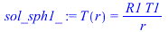 T(r) = `/`(`*`(R1, `*`(T1)), `*`(r))
