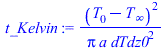 `/`(`*`(`^`(`+`(T[0], `-`(T[infinity])), 2)), `*`(Pi, `*`(a, `*`(`^`(dTdz0, 2)))))