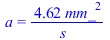 a = `+`(`/`(`*`(4.615384615, `*`(`^`(mm_, 2))), `*`(s_)))