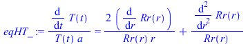 `/`(`*`(diff(T(t), t)), `*`(T(t), `*`(a))) = `+`(`/`(`*`(2, `*`(diff(Rr(r), r))), `*`(Rr(r), `*`(r))), `/`(`*`(diff(diff(Rr(r), r), r)), `*`(Rr(r))))