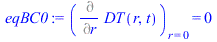 (Diff(DT(r, t), r))[r = 0] = 0