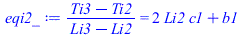 `/`(`*`(`+`(Ti3, `-`(Ti2))), `*`(`+`(Li3, `-`(Li2)))) = `+`(`*`(2, `*`(Li2, `*`(c1))), b1)