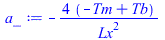 `+`(`-`(`/`(`*`(4, `*`(`+`(`-`(Tm), Tb))), `*`(`^`(Lx, 2)))))