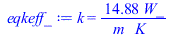 k = `+`(`/`(`*`(14.87666667, `*`(W_)), `*`(m_, `*`(K_))))