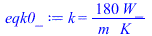 k = `+`(`/`(`*`(180, `*`(W_)), `*`(m_, `*`(K_))))