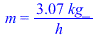 m = `+`(`/`(`*`(3.069817985, `*`(kg_)), `*`(h_)))