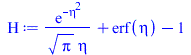 `+`(`/`(`*`(exp(`+`(`-`(`*`(`^`(eta, 2)))))), `*`(`^`(Pi, `/`(1, 2)), `*`(eta))), erf(eta), `-`(1))