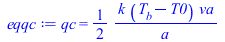 qc = `+`(`/`(`*`(`/`(1, 2), `*`(k, `*`(`+`(T[b], `-`(T0)), `*`(va)))), `*`(a)))