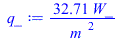 `+`(`/`(`*`(32.70956710, `*`(W_)), `*`(`^`(m_, 2))))