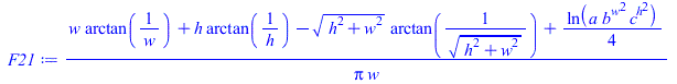 Typesetting:-mprintslash([F21 := `/`(`*`(`+`(`*`(w, `*`(arctan(`/`(1, `*`(w))))), `*`(h, `*`(arctan(`/`(1, `*`(h))))), `-`(`*`(`^`(`+`(`*`(`^`(h, 2)), `*`(`^`(w, 2))), `/`(1, 2)), `*`(arctan(`/`(1, `*...