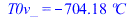 T0v_ = `+`(`-`(`*`(704.1832543, `*`(?C))))