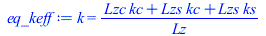 k = `/`(`*`(`+`(`*`(Lzc, `*`(kc)), `*`(Lzs, `*`(kc)), `*`(Lzs, `*`(ks)))), `*`(Lz))