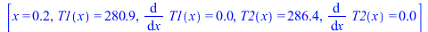 [x = .2000000000, T1(x) = HFloat(280.8579755131455), diff(T1(x), x) = HFloat(0.0), T2(x) = HFloat(286.4347912430555), diff(T2(x), x) = HFloat(0.0)]