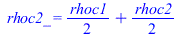 rhoc2_ = `+`(`*`(`/`(1, 2), `*`(rhoc1)), `*`(`/`(1, 2), `*`(rhoc2)))