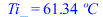 Ti_ = `+`(`*`(61.3424882, `*`(�C)))