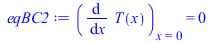 Typesetting:-mprintslash([eqBC2 := (diff(T(x), x))[x = 0] = 0], [(diff(T(x), x))[x = 0] = 0])