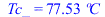 Tc_ = `+`(`*`(77.5308642, `*`(ºC)))