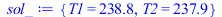 {T1 = 238.7647790, T2 = 237.9468504}