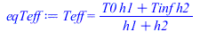 Teff = `/`(`*`(`+`(`*`(T0, `*`(h1)), `*`(Tinf, `*`(h2)))), `*`(`+`(h1, h2)))