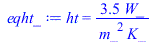 ht = `+`(`/`(`*`(3.542068809, `*`(W_)), `*`(`^`(m_, 2), `*`(K_))))