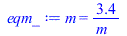 m = `+`(`/`(`*`(3.411711706), `*`(m_)))