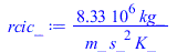 `+`(`/`(`*`(8333333.332, `*`(kg_)), `*`(m_, `*`(`^`(s_, 2), `*`(K_)))))