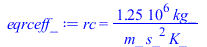 rc = `+`(`/`(`*`(1252574.688, `*`(kg_)), `*`(m_, `*`(`^`(s_, 2), `*`(K_)))))