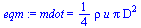 mdot = `+`(`*`(`/`(1, 4), `*`(rho, `*`(u, `*`(Pi, `*`(`^`(D, 2)))))))