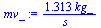 `+`(`/`(`*`(1.313, `*`(kg_)), `*`(s_)))