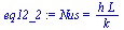 Nus = `/`(`*`(h, `*`(L)), `*`(k))